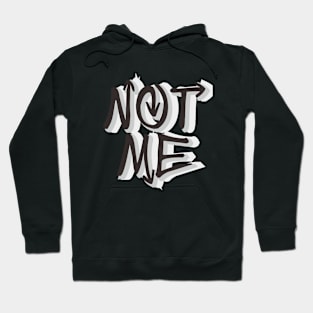 Not Me Hoodie